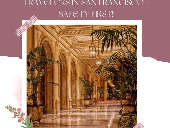13 Luxury Hotels for Solo Travelers in San Francisco – Safety First!