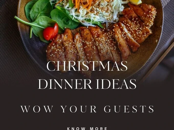 What’s for Christmas Dinner? Top Dishes to Wow Your Guests